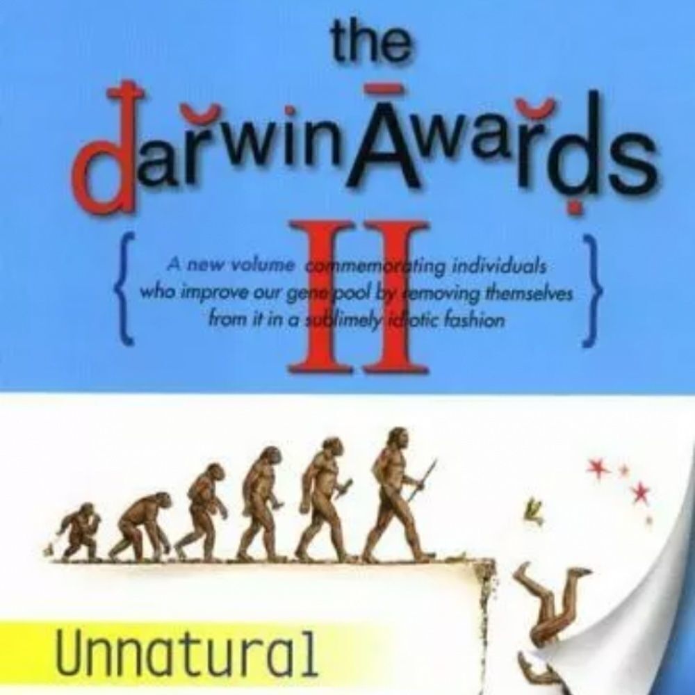 The Darwin Awards II: Unnatural Selection